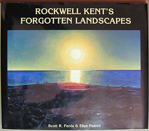 9780892724406: Rockwell Kent's Forgotten Landscape