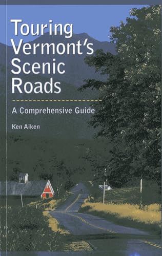 Stock image for Touring Vermont's Scenic Roads A Comprehensive Guide for sale by Navalperson Books and More from Bob