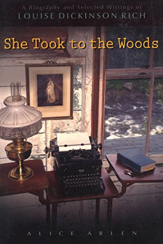 9780892724833: She Took to the Woods: A Biography and Selected Writings of Louise Dickinson Rich