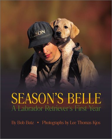 Imagen de archivo de Season's Belle- A Labrador Retiever's First Year a la venta por General Eclectic Books