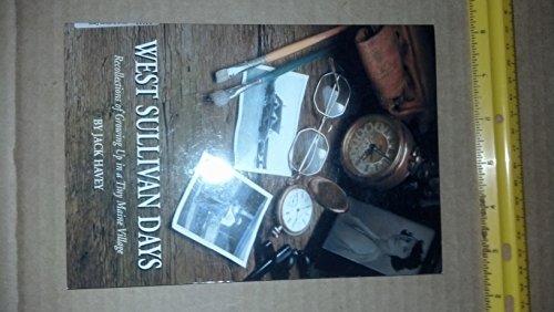 Stock image for West Sullivan Days : Recollections of Growing up in a Tiny Maine Village for sale by Better World Books