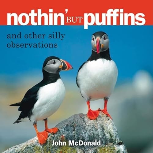 Imagen de archivo de Nothin' but Puffins : And Other Silly Observations a la venta por Better World Books: West
