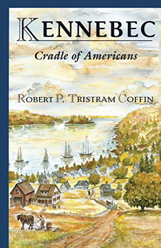 Imagen de archivo de Kennebec: Cradle of Americans (Rivers of America) a la venta por GF Books, Inc.