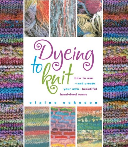 Stock image for Dyeing to Knit for sale by Front Cover Books