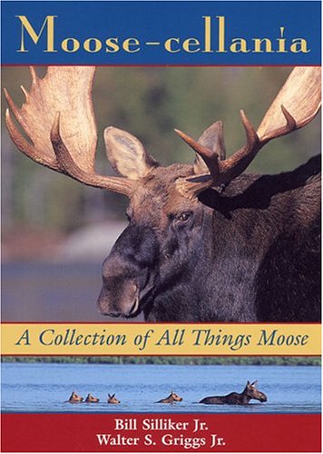 Beispielbild fr Moose-cellania : A Collection of All Things Moose zum Verkauf von Better World Books: West