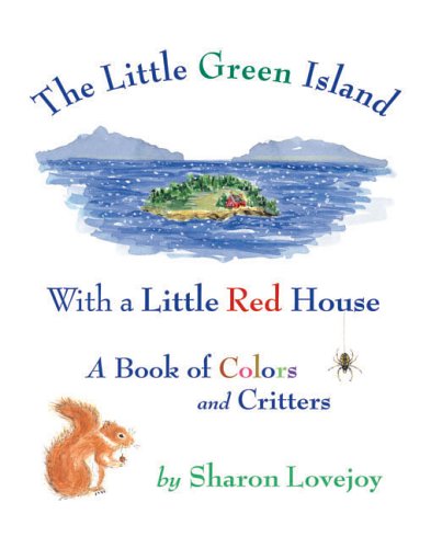 Stock image for The Little Green Island with a Little Red House : A Book of Colors and Critters for sale by Better World Books: West