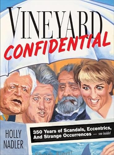Stock image for Vineyard Confidential: 350 Years of Scandals, Eccentrics, & Strange Occurrences for sale by ThriftBooks-Atlanta