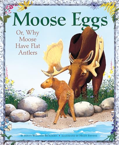 9780892726899: Moose Eggs: Or, Why Moose Have Flat Antlers