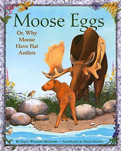 9780892726899: Moose Eggs: Or, Why Moose Have Flat Antlers
