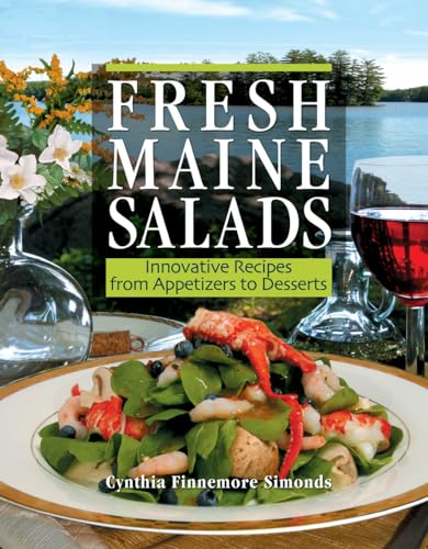 9780892727001: Fresh Maine Salads: Innovative Recipes from Appetizers to Desserts
