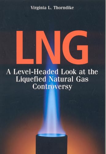 9780892727018: L.N.G.: A Level-Headed Look at the Liquefied Natural Gas Controversy