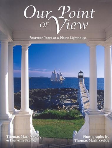 Beispielbild fr Our Point of View : Fourteen Years at a Maine Lilghthouse zum Verkauf von Better World Books