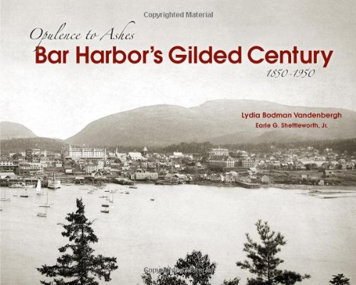 Beispielbild fr Bar Harbor's Gilded Century: Opulence to Ashes zum Verkauf von Books Unplugged