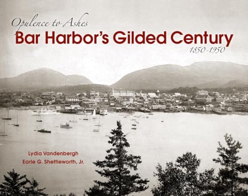 Imagen de archivo de Bar Harbor's Gilded Century: Opulence to Ashes a la venta por Books Unplugged