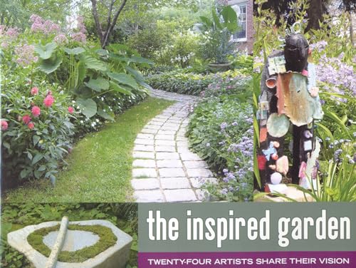 Stock image for The Inspired Garden: 24 Artists Share Their Vision for sale by SecondSale