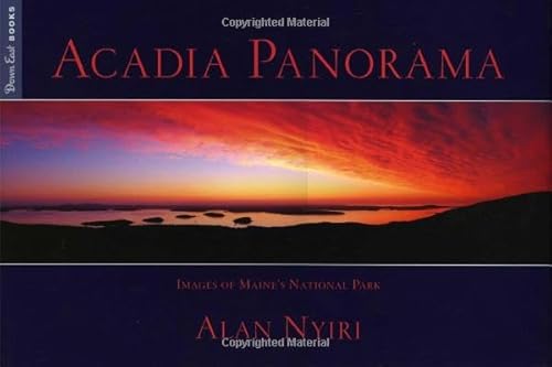 Stock image for Acadia Panorama: Images of Maine's National Park for sale by SecondSale