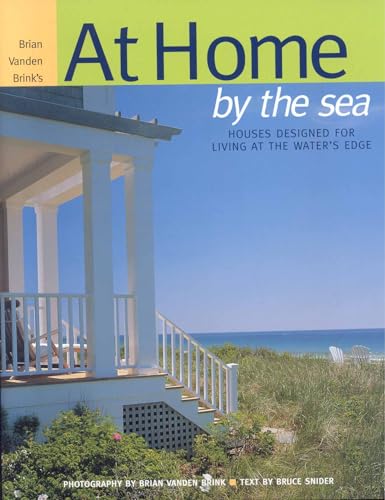 Stock image for At Home by the Sea: Houses Designed for Living at the Water's Edge [Hardcover] Snider, Bruce and Brink, Brian Vanden for sale by BennettBooksLtd