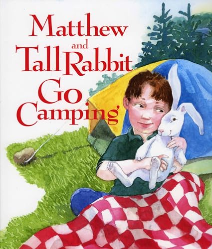 Stock image for Matthew and Tall Rabbit Go Camping for sale by ThriftBooks-Atlanta