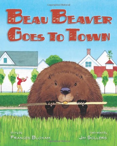 Imagen de archivo de Beau Beaver Goes to Town a la venta por Better World Books: West