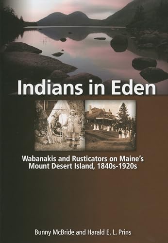 

Indians in Eden: Wabanakis and Rusticators on Maine's Mt. Desert Island