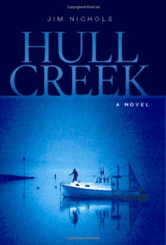 Beispielbild fr Hull Creek: A Novel of the Maine Coast zum Verkauf von SecondSale