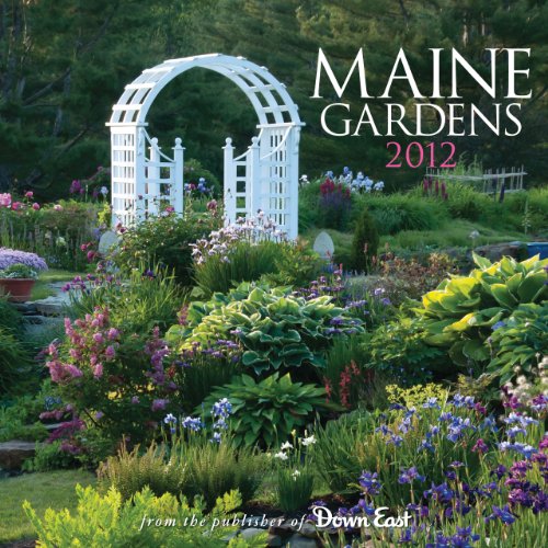 2012 Maine Gardens (9780892729357) by Down East