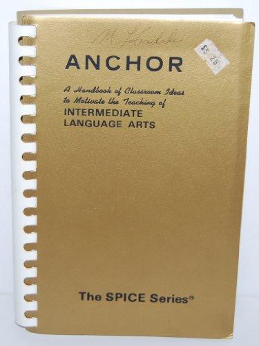 Anchor: A Handbook of Classroom Ideas to Motivate the Teaching of Intermediate Language Arts (9780892731091) by Platts