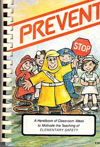 Imagen de archivo de Prevent: Suggested Activities to Motivate the Teaching of Elementary Safety a la venta por Wonder Book