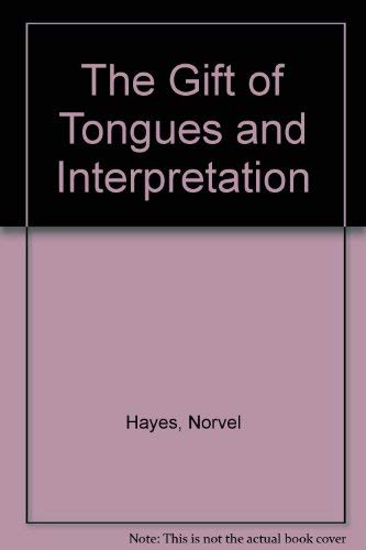 

The Gift of Tongues & Interpretation of Tongues