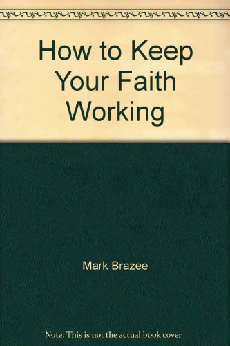 Stock image for How to Keep Your Faith Working for sale by 3rd St. Books