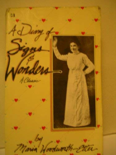 A Diary of Signs & Wonders: A Classic (9780892741847) by Maria Woodworth-Etter