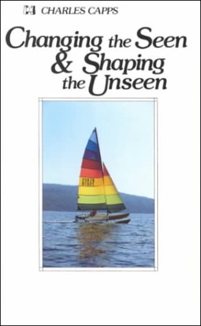 Imagen de archivo de Changing the Seen and Shaping the Unseen a la venta por Half Price Books Inc.