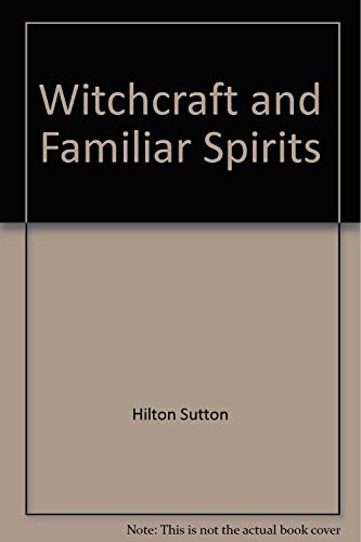 Stock image for Witchcraft & Familiar Spirits for sale by St Vincent de Paul of Lane County