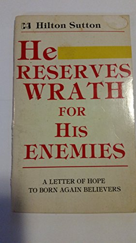 Imagen de archivo de He reserves wrath for his enemies: An open letter to born-again bible-believing Christians a la venta por -OnTimeBooks-