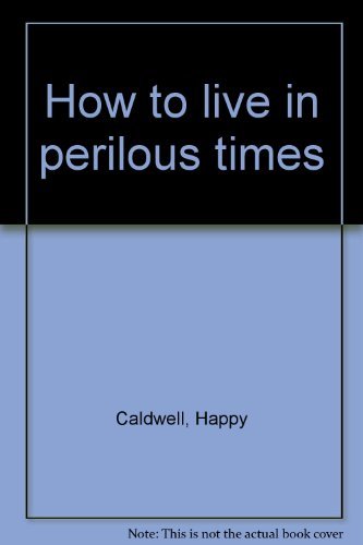 Imagen de archivo de How to live in perilous times a la venta por Once Upon A Time Books