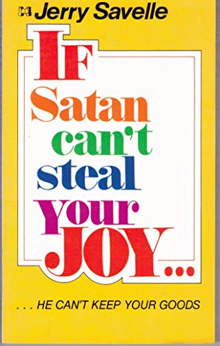 Stock image for If Satan Cant Steal Your Joy, He Can't Keep Your Goods for sale by ThriftBooks-Atlanta