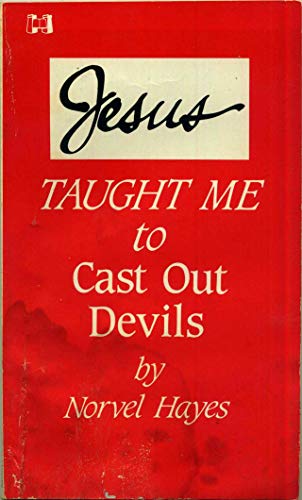 Jesus taught me to cast out devils (9780892742721) by Hayes, Norvel