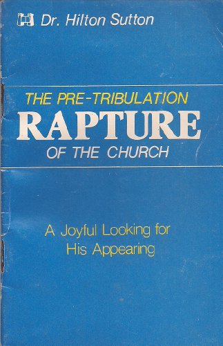 9780892742745: The Pre-Tribulation Rapture of the Church (A Joyful Looking for His Appearing)