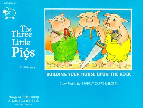 Stock image for Three Little Pigs: Building Your House Upon the Rock for sale by ThriftBooks-Dallas