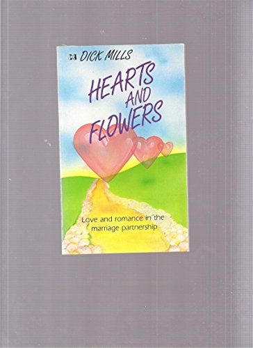 Imagen de archivo de Hearts and Flowers Love and Romance in the Marriage Partnership a la venta por Wonder Book