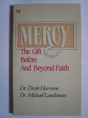 Beispielbild fr Mercy: The gift before and beyond faith zum Verkauf von Kennys Bookshop and Art Galleries Ltd.