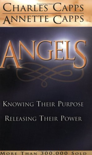 Stock image for Angels: Knowing Their Purpose, Releasing Their Power for sale by BooksRun