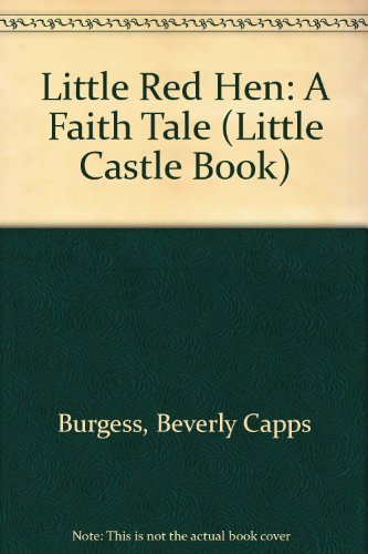 Stock image for Little Red Hen: A Faith Tale (Little Castle Book) for sale by SecondSale