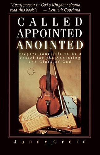 9780892743544: Called, Appointed, Anointed: Prepare Your Life to Be a Vessel for the Anointing & Glory of God: Prepare Your Life to Be a Vessel for the Anointing and Glory of God