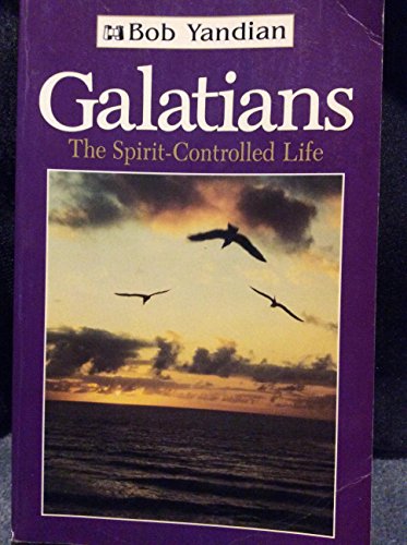 Stock image for Galatians: The Spirit Controlled Life for sale by Front Cover Books