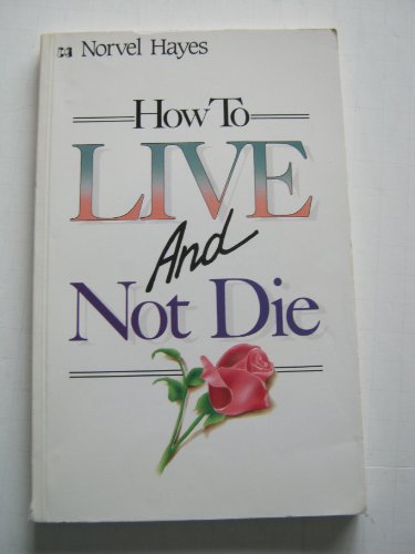 Beispielbild fr How to Live and Not Die zum Verkauf von SecondSale