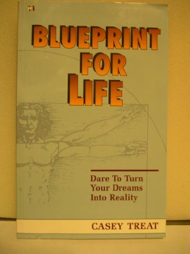 Stock image for Blueprint for Life Dare to Turn Gods Dreams for You into Reality for sale by SecondSale