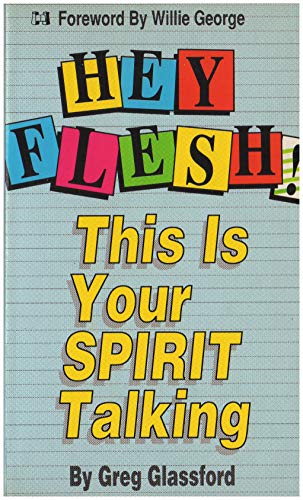 Stock image for Hey Flesh! This Is Your Spirit Talking for sale by Gulf Coast Books