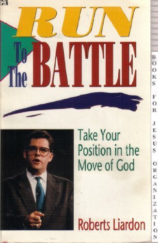 Stock image for Run to the Battle: Take Your Position in the Move of God for sale by Hippo Books