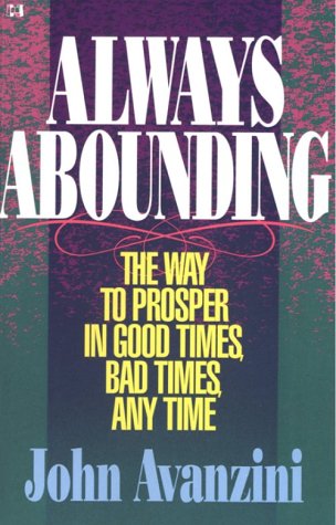 9780892745814: Always Abounding: The Way to Prosper in Good Times, Bad Times, Any Time